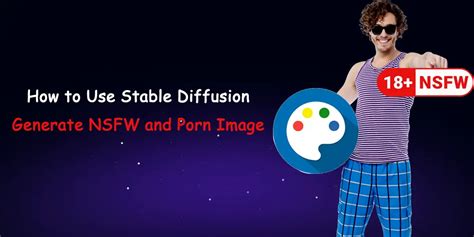 how to use stable diffusion to make nsfw|Stable Diffusion End